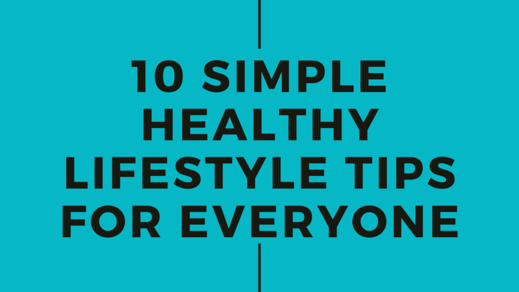 Simple health tips for everyone
